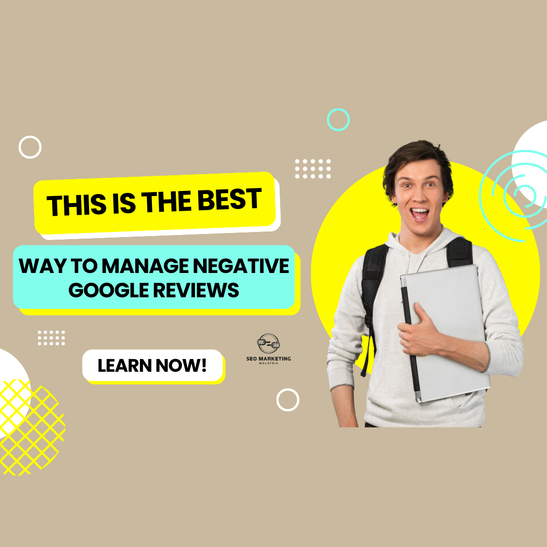 The Best Way to Manage Negative Google Reviews.
